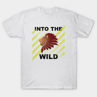 Lion Into The Wild T-Shirt